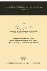 Untersuchungen Über Den Einfluß Thermisch Bedingter Verformungen Auf Die Arbeitsgenauigkeit Von Werkzeugmaschinen