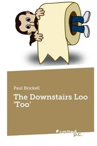 The Downstairs Loo 'Too'