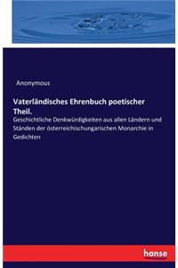 Vaterländisches Ehrenbuch poetischer Theil.