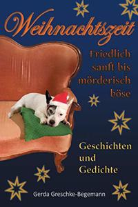 Weihnachtszeit friedlich sanft bis mörderisch böse