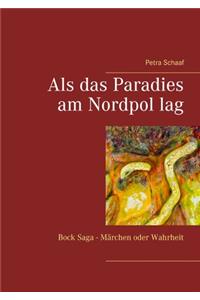 Als das Paradies am Nordpol lag