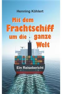 Mit dem Frachtschiff um die ganze Welt