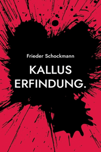 Kallus Erfindung.