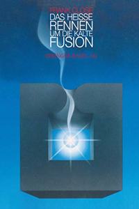 Das Heisse Rennen Um Die Kalte Fusion
