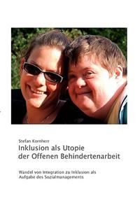Inklusion ALS Utopie Der Offenen Behindertenarbeit