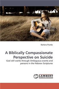 A Biblically Compassionate Perspective on Suicide