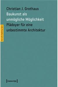 Baukunst ALS Unmögliche Möglichkeit