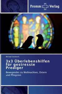 3x3 Überlebenshilfen für gestresste Prediger