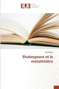 Shakespeare Et Le Métathéâtre