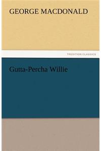 Gutta-Percha Willie