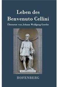 Leben des Benvenuto Cellini, florentinischen Goldschmieds und Bildhauers