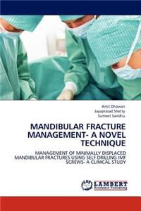Mandibular Fracture Management- A Novel Technique