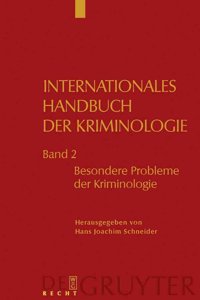 Internationales Handbuch Der Kriminologie, Band 2, Besondere Probleme Der Kriminologie