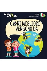 I Cani Migliori Vengono Da... (bilingue italiano - português): Una ricerca globale per trovare la razza canina perfetta