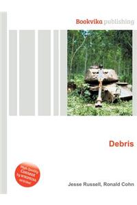 Debris