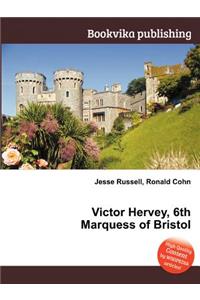 Victor Hervey, 6th Marquess of Bristol