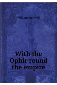 With the Ophir Round the Empire