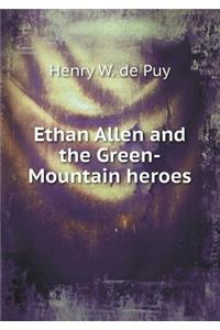 Ethan Allen and the Green-Mountain Heroes