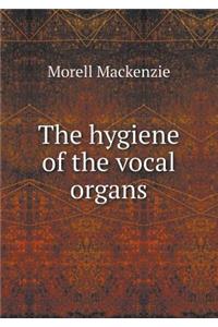 The Hygiene of the Vocal Organs