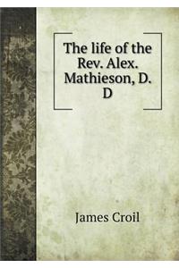 The Life of the Rev. Alex. Mathieson, D. D