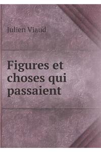 Figures Et Choses Qui Passaient