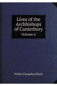 Lives of the Archbishops of Canterbury Volume 6