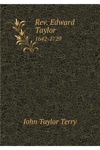 Rev. Edward Taylor 1642-1729