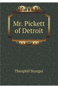 Mr. Pickett of Detroit