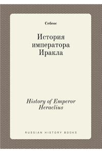 History of Emperor Heraclius