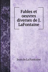 Fables et oeuvres diverses de J. LaFontaine