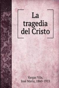 La tragedia del Cristo