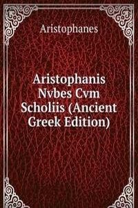 Aristophanis Nvbes Cvm Scholiis (Ancient Greek Edition)