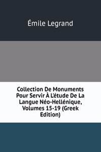 Collection De Monuments Pour Servir A L'etude De La Langue Neo-Hellenique, Volumes 15-19 (Greek Edition)