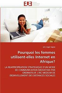 Pourquoi les femmes utilisent-elles internet en afrique?