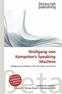 Wolfgang Von Kempelen's Speaking Machine