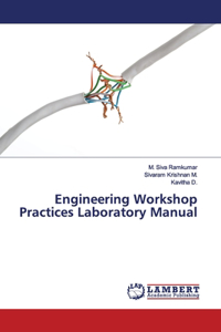 Engineering Workshop Practices Laboratory Manual