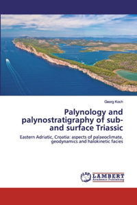 Palynology and palynostratigraphy of sub- and surface Triassic