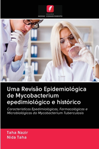 Uma Revisão Epidemiológica de Mycobacterium epedimiológico e histórico