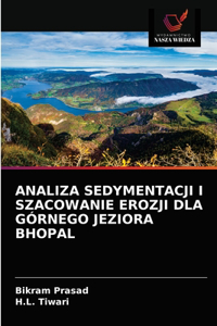 Analiza Sedymentacji I Szacowanie Erozji Dla Górnego Jeziora Bhopal