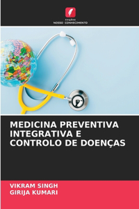 Medicina Preventiva Integrativa E Controlo de Doenças