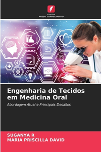 Engenharia de Tecidos em Medicina Oral