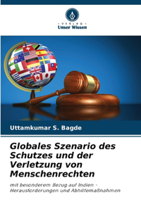 Globales Szenario des Schutzes und der Verletzung von Menschenrechten
