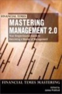 Mastering Management 2.0: Your Single-Source Guide To Becoming A Master Of Management