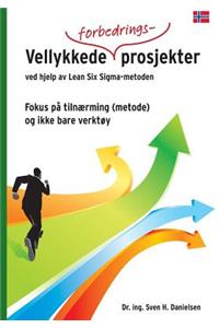 Vellykkede forbedringsprosjekter ved hjelp av Lean Six Sigma - metoden