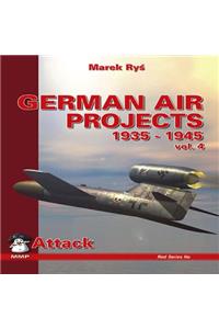 German Air Projects: 1935-1945 Volume 4: 1935-1945 Volume 4