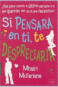 Si Pensara En Ti, Te Despreciaria