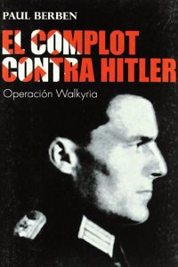 El complot contra Hitler. Operacion Walkyria
