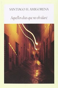 Aquellos dias que no olvidare (Literadura) (Spanish Edition)