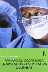 Formacion continuada en urgencias y emergencias sanitarias / Continuing education in health emergency