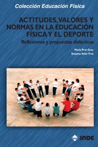 Actitudes Valores y Normas En Educacion Fisica y El DePorte